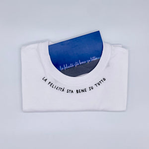 LA FELICITÀ STA BENE SU TUTTO / t-shirt + cartolina /