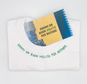 DAMMI UN BUON MOJITO PER RESTARE / t-shirt + cartolina /