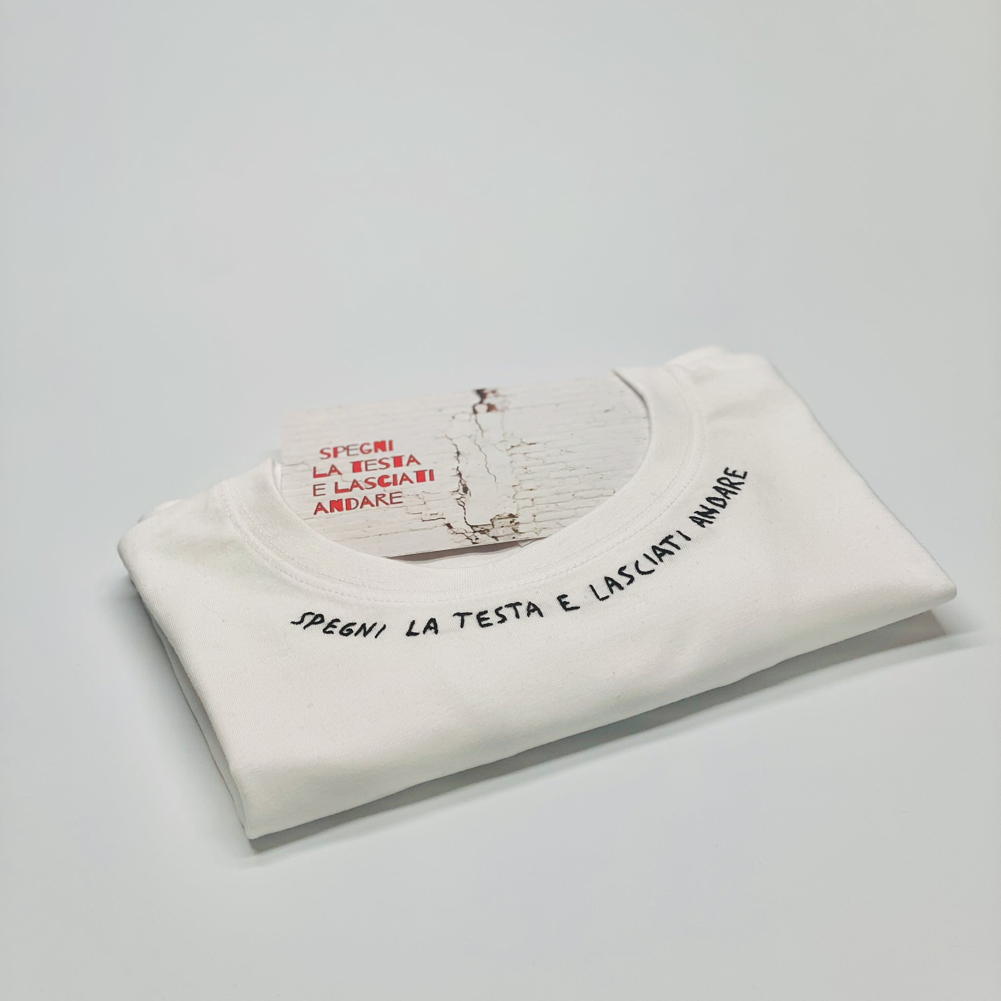 SPEGNI LA TESTA E LASCIATI ANDARE  / T-shirt + cartolina