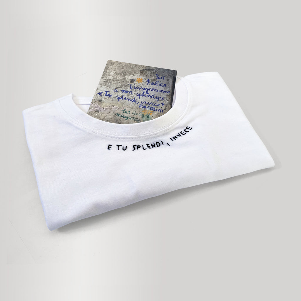 E TU SPLENDI, INVECE / T-shirt + cartolina
